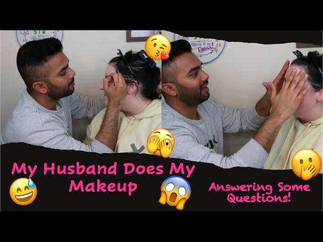 My Husband Does My Makeup | Answering Some Questions