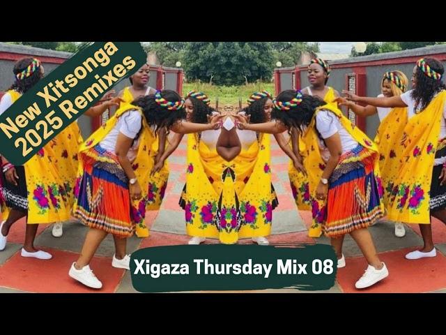 New Xitsonga Remixes 2025 | Xigaza Thursday Mix 08  | 29 May 2025
