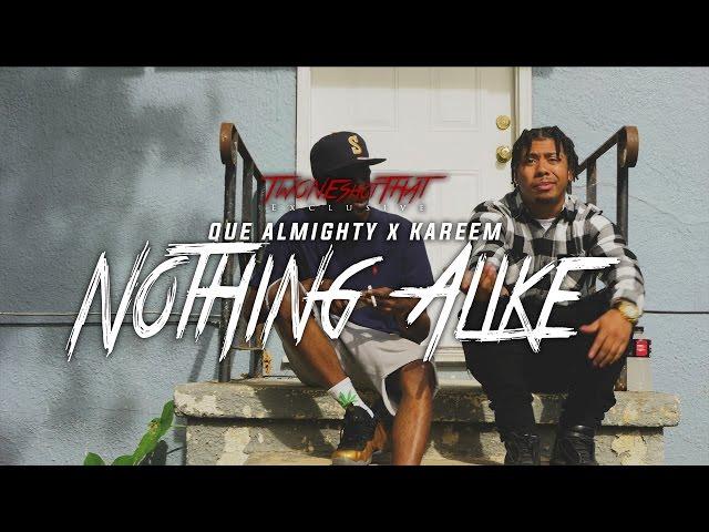 Que Almighty x Kareem- Nothing Alike (Official Music Video) @Twone.Shot.That