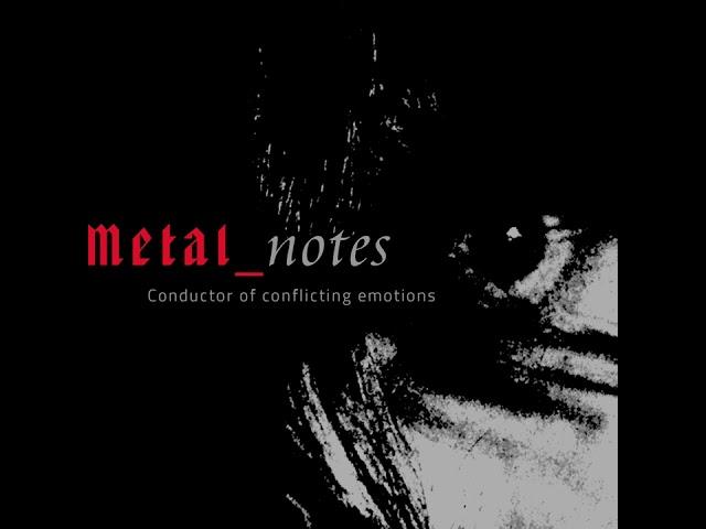 Metal Notes - Immersion in the past