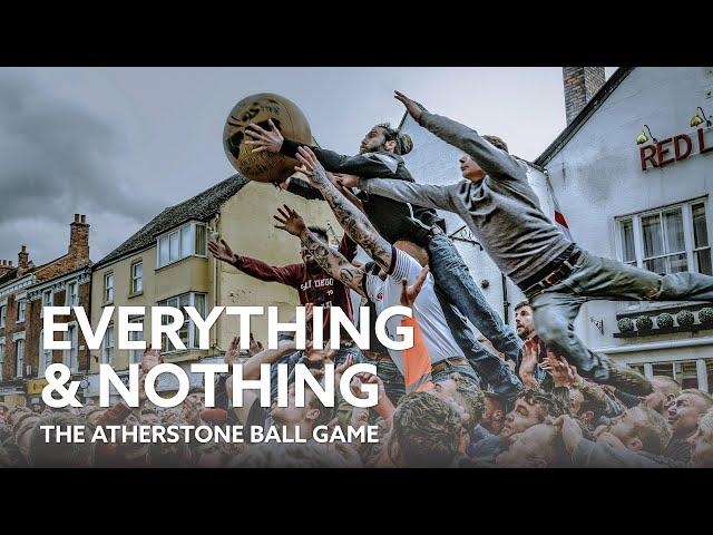 Everything & Nothing,  The Atherstone Ball Game | Documentary