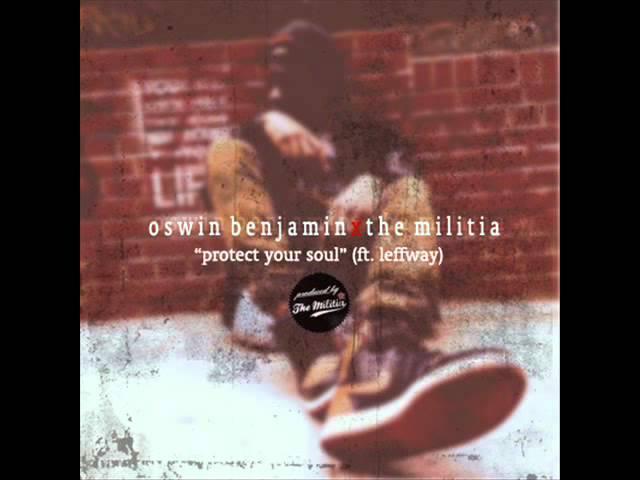 Oswin Benjamin - Protect Your Soul (f. Leffway) [Prod. by The Militia]