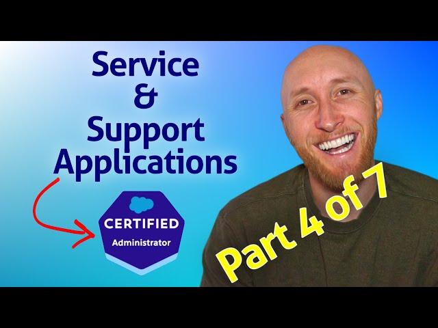 (4/7) Salesforce Admin Exam: Service & Support Applications