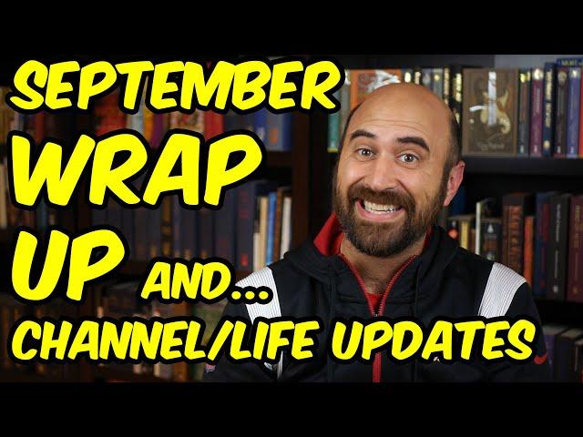 September Wrap-Up & Channel/Life Updates