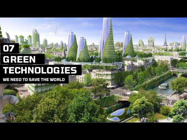 7 Green Technologies We Need to Save the World-Green Technology