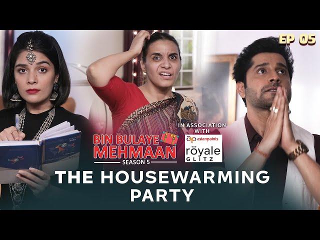 THE HOUSEWARMING PARTY | Bin Bulaye Mehmaan | S5E5 | BONUS Episode | Comedy Web Series | SIT