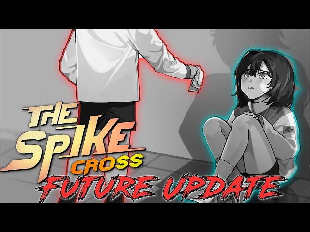 The Spike Cross Future Update !! Last December - Early January.