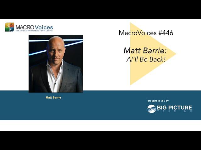 MacroVoices #446 Matt Barrie: AI’ll Be Back!