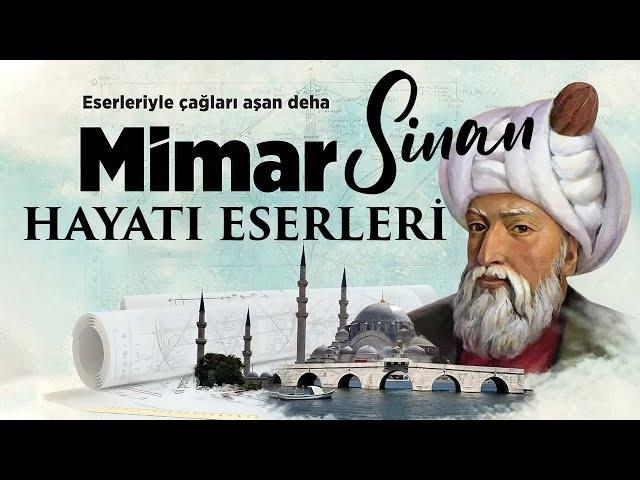 MİMARLARIN PİRİ MİMAR SİNAN Osmanlı İmparatorluğu'nun Efsane Mimarı | Mimar Sinan Hayatı ve Eserleri