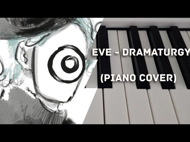 Eve - Dramaturgy (Piano Cover) [4k]