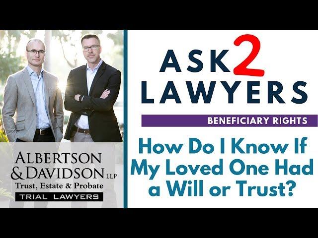 Ask 2 Lawyers: How do I know if my loved one left a Will (or Trust)?