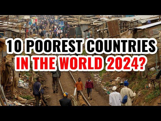 10 Poorest Countries in the World 2024