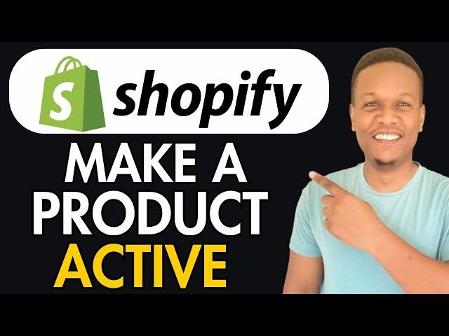 How To Make A Product Active On Shopify