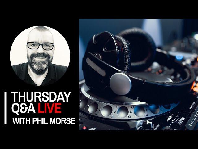 Thursday Q&A Live with Phil Morse