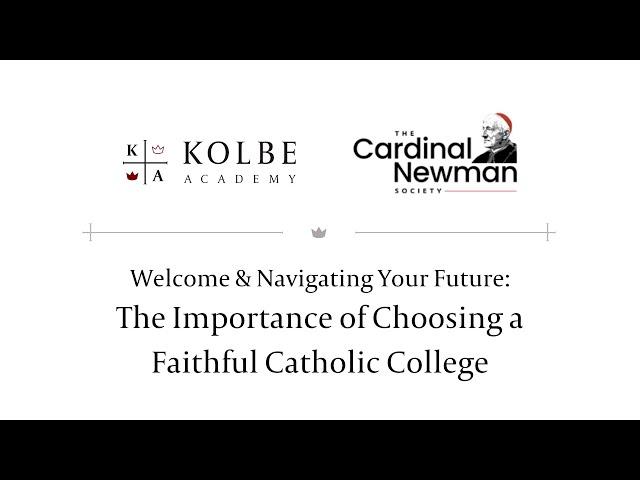 Welcome & Navigating Your Future: The Importance of Choosing a Faithful Catholic College