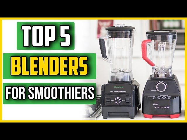 Top 5: Best Blenders For Smoothies in 2021