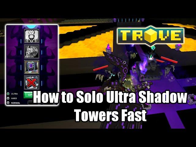 Trove How to Solo Ultra Shadow Towers Fast