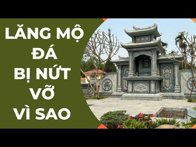 Bí Mật Nguyên Nhân Lăng Mộ Đá Bị Nứt Vỡ