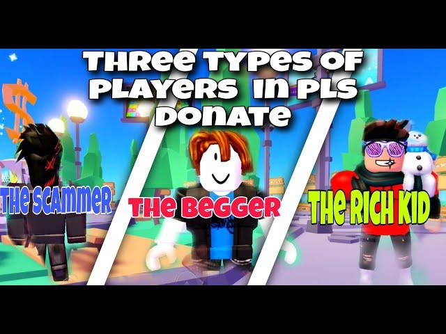 Three types of players in Pls donate!!