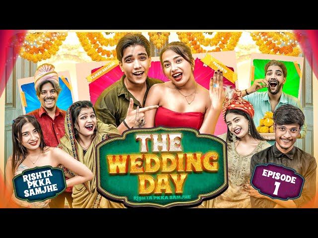 The Wedding Day || Rishta Pkka Samjhe || Episode 1 || Tejasvi Bachani