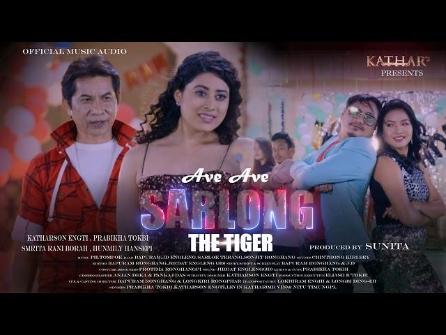 Latest Karbi Song"Ave Ave " Sarlong the Tiger "//Katharson//Smrita// Prabikha &Hunmili.