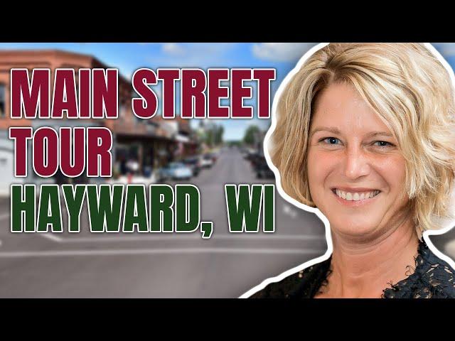 Living in Hayward WI: A Tour of Historic Main Street