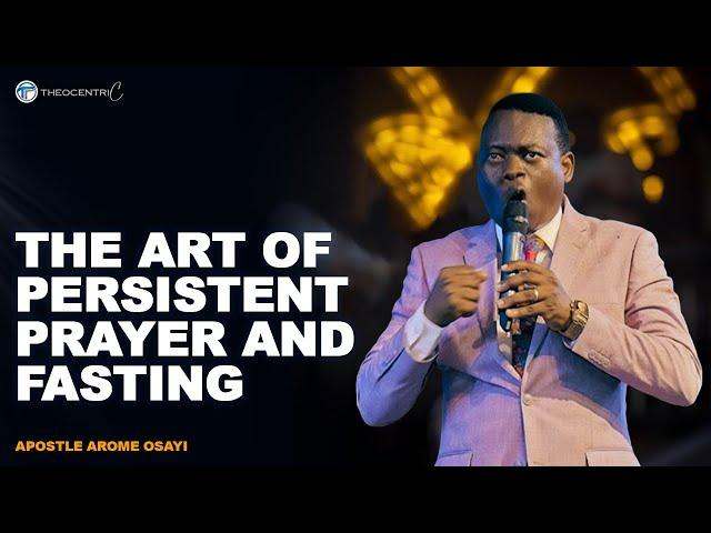 THE ART OF PERSISTENT PRAYER OVERCOMING SPIRITUAL STAGNATION || APOSTLE AROME OSAYI