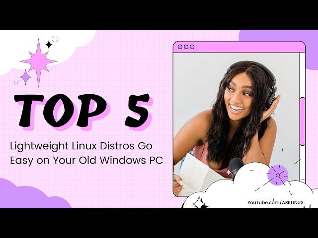 Top 5 Linux Distros for Old PCs (Fast & Lightweight)