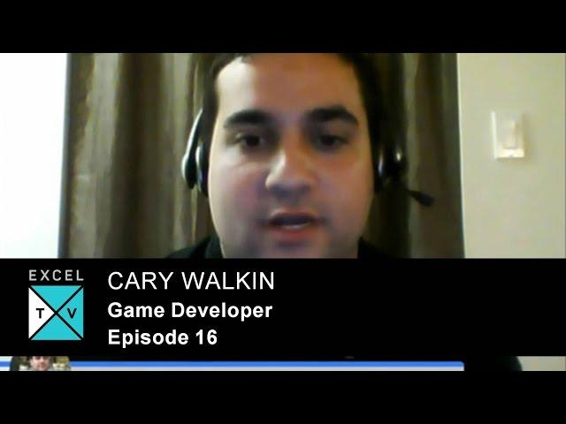 Excel.TV - Episode 16 with Excel Game Developer Cary Walkin