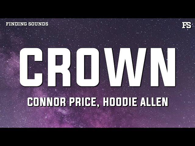 Connor Price & Hoodie Allen - CROWN (Lyrics)