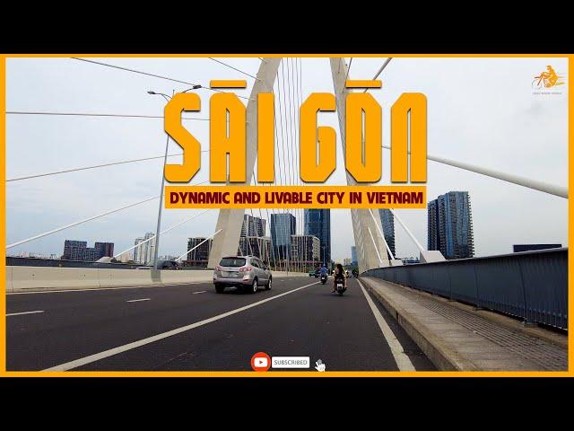 Ho Chi Minh City (Saigon) | DYNAMIC AND LIVABLE CITY IN VIETNAM | Saigon today