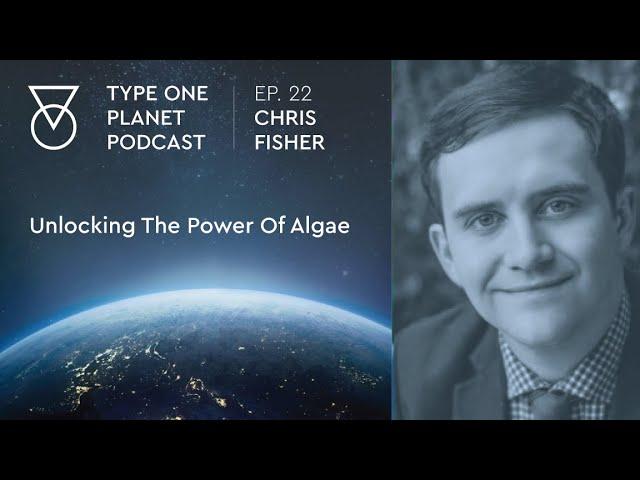 Unlocking The Power Of Algae ◄ Chris Fisher