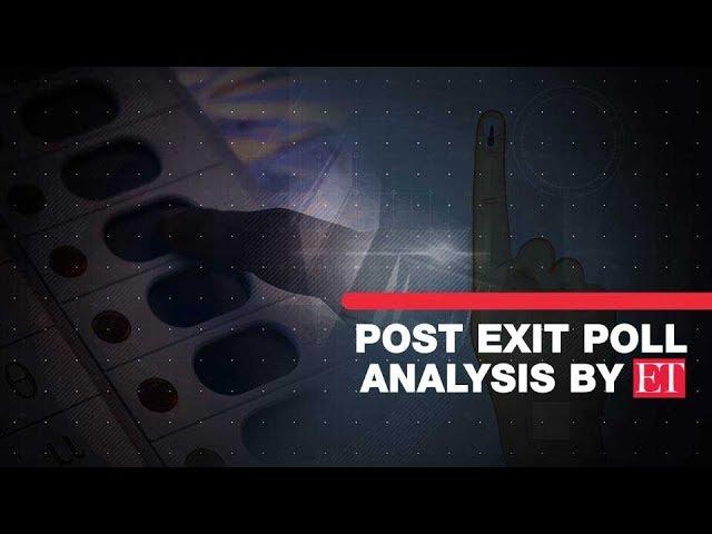 Lok Sabha Elections 2019: ET Post Exit Polls analysis