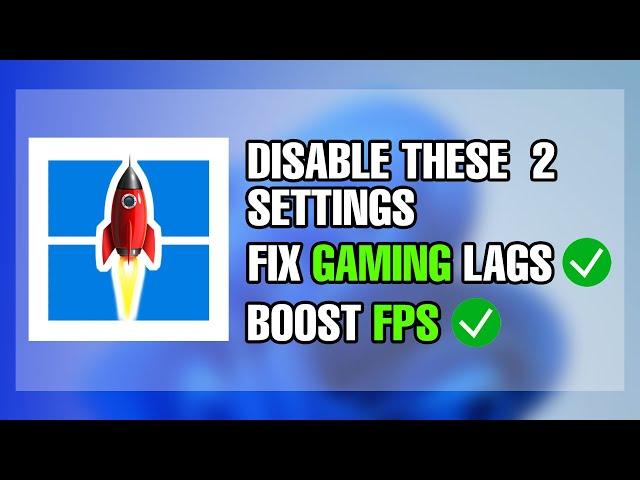 Disable These 2 Features in Windows 11 to Fix Gaming Lag & Boost FPS