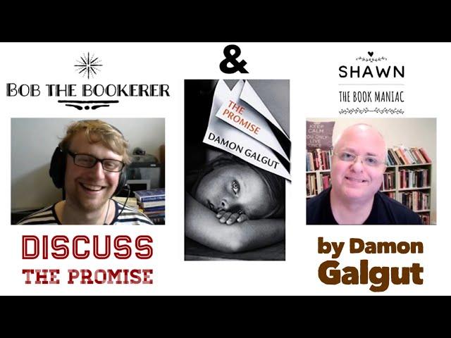 Bob the Bookerer and Shawn the Book Maniac discuss The Promise by Damon Galgut
