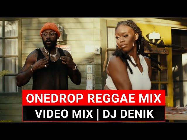 ONEDROP REGGAE VIDEOMIX - DJ DENIK ft Chronixx,Alaine,Chris Martin,Busy Signal,Cecile,Romain Virgo.