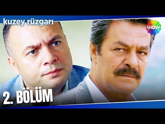 Kuzey Rüzgarı 2. Bölüm