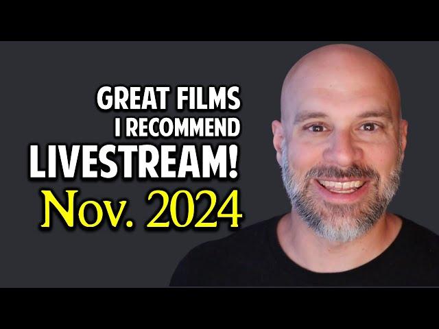 Streaming Movies You Must Catch! -- November 2024 (livestream)