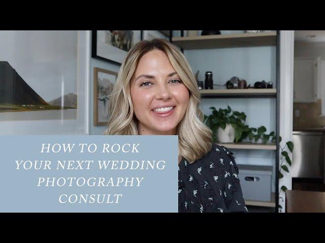 How to Rock Your Next Wedding Photography Consultation | Booking Tips for Wedding Photographers