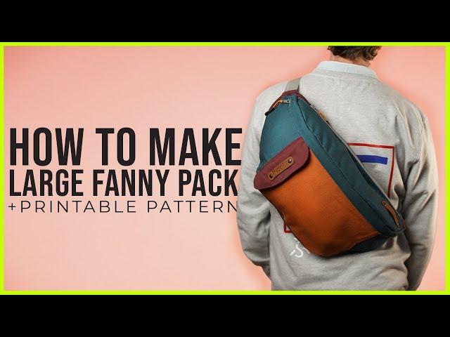 DIY Large Fanny Pack + SEWING PATTERN (EASY SEWING PROJECT)