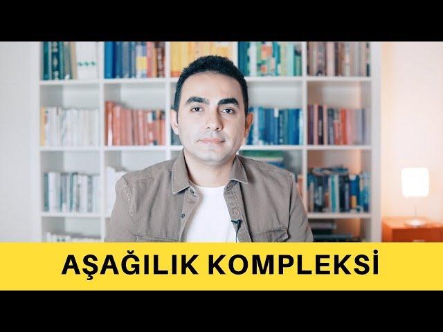 Aşağılık Kompleksi Nasıl Anlaşılır ve Değiştirilir?