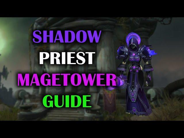 Shadow Priest | Mage Tower | Guide | Dragonflight Season 3 (10.2.6)