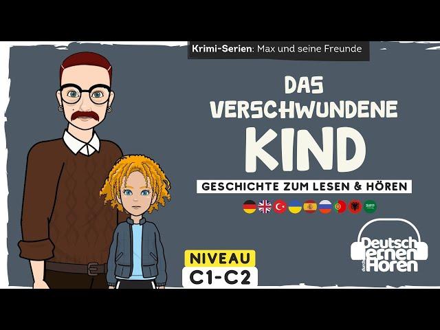 #833 Das verschwundene Kind - Krimi-Serien: Max und seine Freunde Niveau: C1-C2 @DldH #learngerman