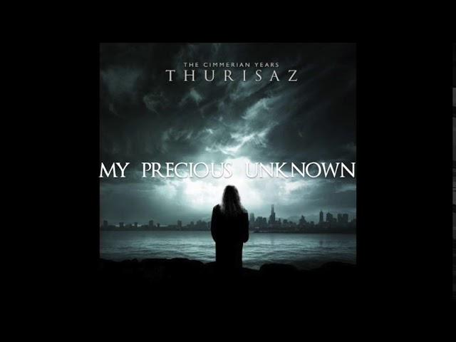 THURISAZ   -    My Precious Unknown