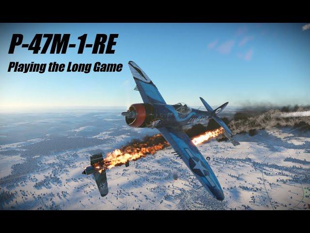 Playing the Long Game | P-47M Thunderbolt | War Thunder Air RB