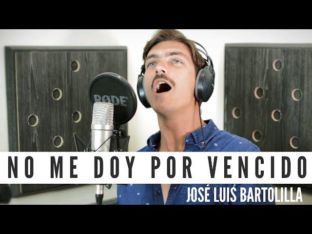 No me doy por vencido - José Luis Bartolilla (Luis Fonsi Cover)