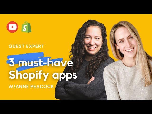 3 must-have Shopify apps to increase your conversion rate | 15 minutes with Anne Peacock