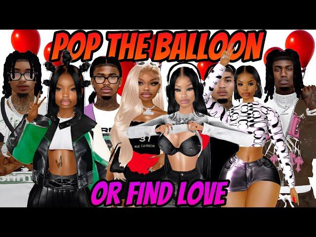 POP THE BALLOON OR FIND LOVE IMVU EDITION *GONE WRONG*