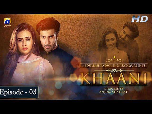 Khaani - Episode 03 - Feroze Khan - Sana Javed - [HD] - Har Pal Geo