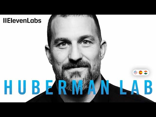 Huberman Labs now Dubbing with ElevenLabs